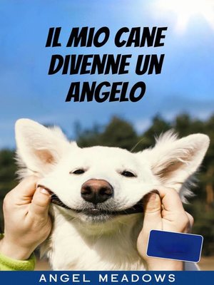 cover image of Il mio cane divenne un angelo